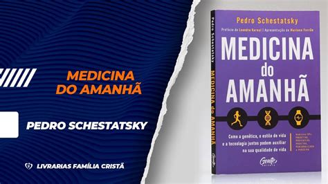 Medicina Do Amanh Pedro Schestatsky Livrarias Fam Lia Crist Youtube