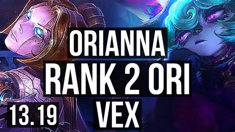 ORI Vs VEX MID Rank 2 Ori 5 3 13 Rank 13 KR Challenger 13 19