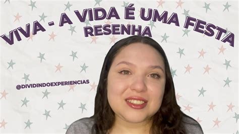 Resenha Viva A Vida Uma Festa Youtube