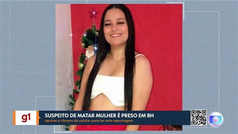 Vídeo Suspeito De Matar Mulher é Preso Em Bh Mg1 G1