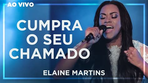 Elaine Martins Cumpra O Seu Chamado Ao Vivo In Dita Youtube Music