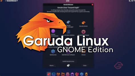 Garuda Linux GNOME Edition Featureful Next Gen Linux Distro For 2021