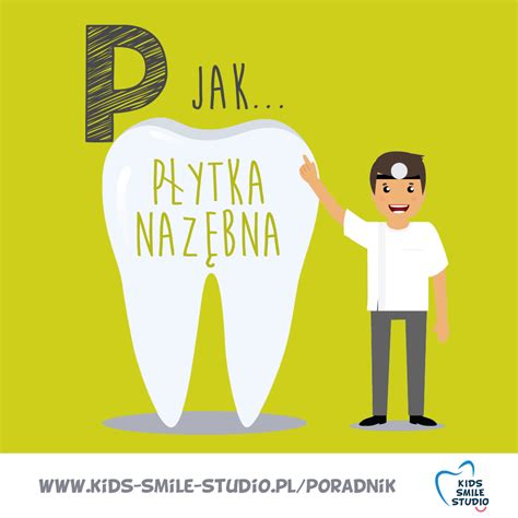 P jak Płytka Nazębna Kids Smile Studio dziecięca ortodoncja