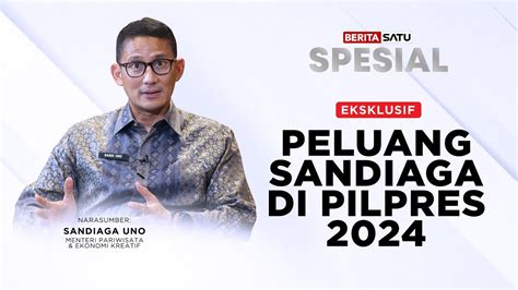 Eksklusif Menakar Peluang Sandiaga Uno Di Pilpres 2024 BeritaSatu