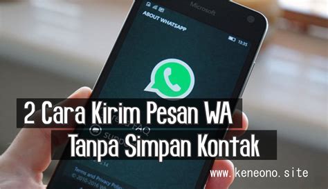 Cara Mengirim Pesan WhatsApp Tanpa Menyimpan Nomor Kontak