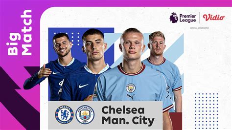 Jadwal Dan Live Streaming Liga Inggris Chelsea Vs Manchester City Di