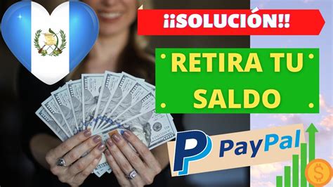 Solución Retira tu saldo de Paypal a tu cuenta en Guatemala o