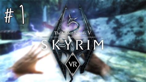 SKYRIM VR PART 1 YouTube