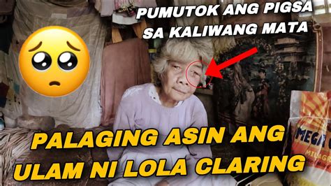 LOLA CLARING LAGING ASIN ANG ULAM MATA NIYA PUMUTOK ANG PIGSA AT