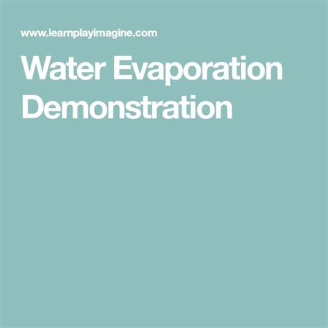 Water Evaporation Demonstration | Water science experiments, Evaporation, Science experiments kids