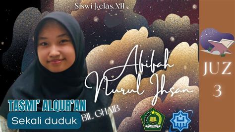 Tasmi Al Qur An Bil Ghaib Sekali Duduk Juz Afifah Nurul Ihsan