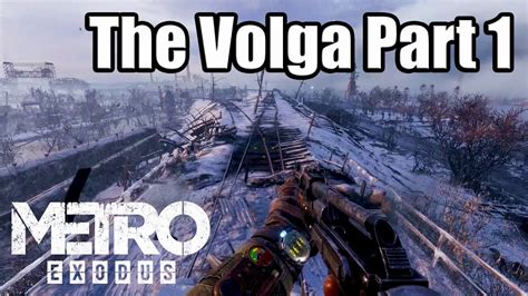 Metro Exodus [ps4] Gameplay The Volga Part 1 No Commentary Youtube