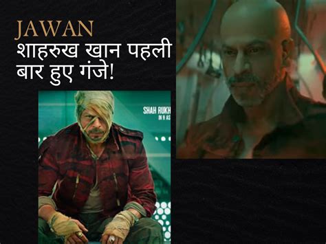 Jawan Teaser Shah Rukh Khan Shaved Off His Hair For The First Time In