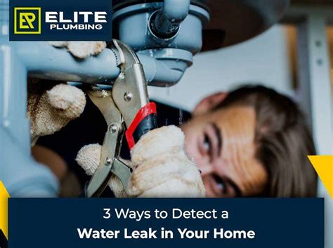 3 Ways To Detect A Water Leak In Your Home Elite Plumbing Home Services