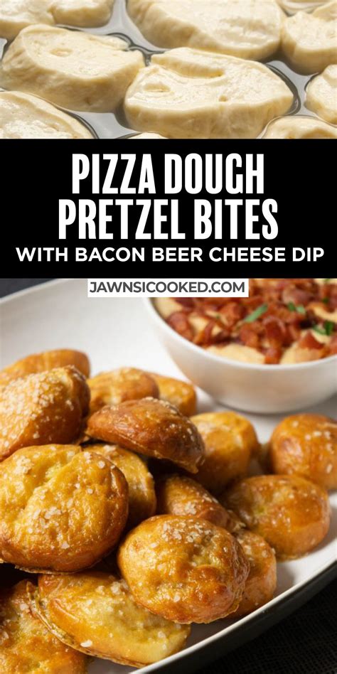 Pizza Dough Pretzel Bites With Bacon Beer Cheese Dip Jawns I Cooked