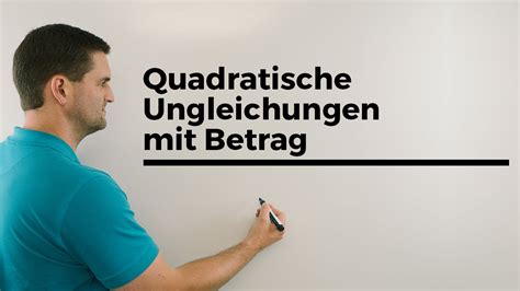 Quadratische Ungleichungen Mit Betrag Mathe By Daniel Jung YouTube