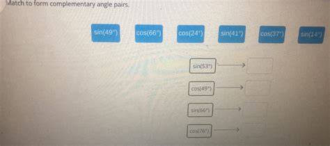 Solved: Match to form complementary angle pairs. sin 49 ° c[algebra] - Gauthmath