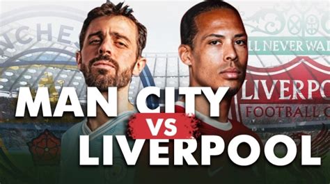 Big Match Link Live Streaming Manchester City Vs Liverpool