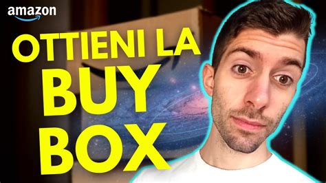 Cos è e come Ottenere la BUY BOX per Vendere su Amazon FBA YouTube