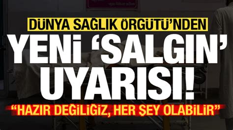 DSÖ den yeni salgın uyarısı Her şey olabilir Haber 7 DÜNYA