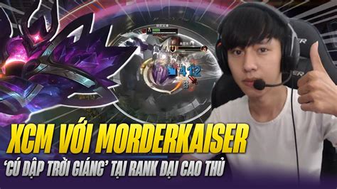 MÃN NHÃN VỚI MÀN GÁNH TEAM CỦA XIAOCHAOMENG VỚI MORDERKAISER TẠI RANK