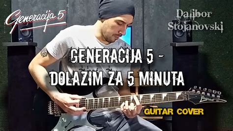 Generacija 5 Dolazim Za 5 Minuta Guitar Cover YouTube