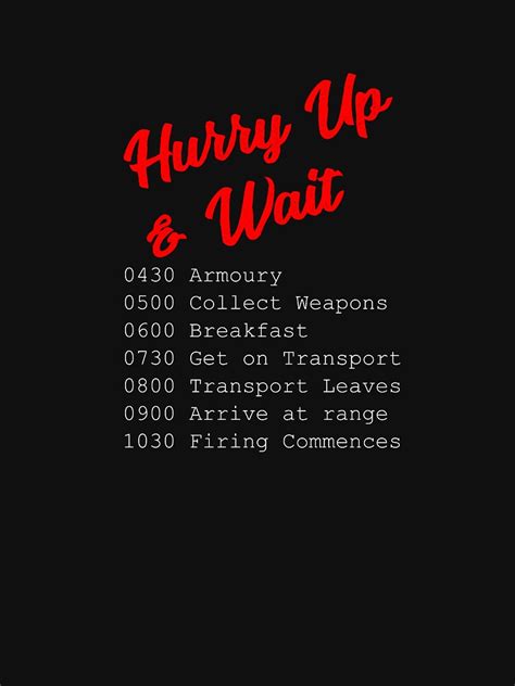 "Hurry Up and Wait - Army Meme" T-shirt for Sale by GentWarrior ...