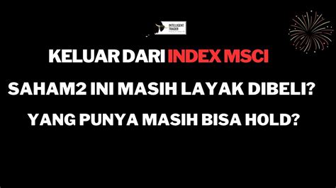 Terdepak Dari Index Msci Bagaimana Potensi Saham Ini Kedepannya