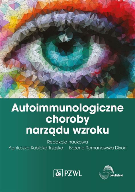 Autoimmunologiczne choroby narządu wzroku Bożena Romanowska Dixon