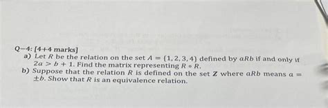 Solved Q 4 4 4 Marks A Let R Be The Relation On The Set Chegg