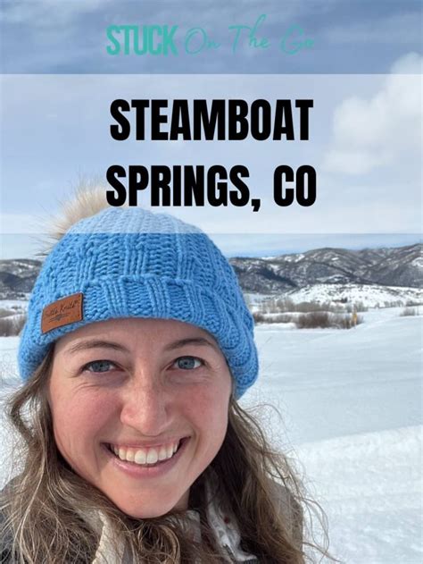 First Timers Guide To Steamboat Springs Co Stuck On The Go