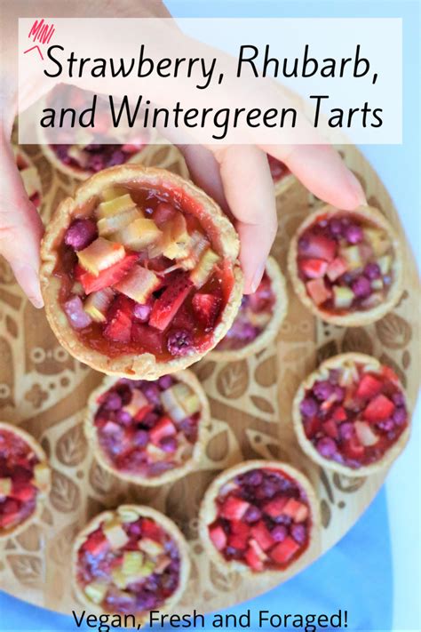 Mini Strawberry Rhubarb And Wintergreen Berry Tarts Very Vegan Val