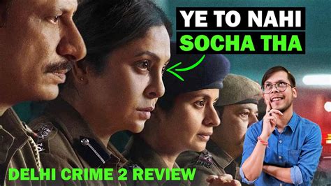 Delhi Crime Season 2 Review Shefali Shah Rajesh Tailang Dil Se Filmy Youtube