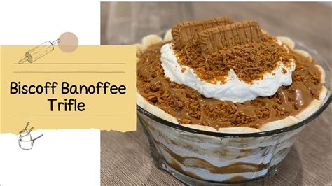 Irresistible Banoffee Biscoff Trifle A Dessert Lovers Dream Youtube