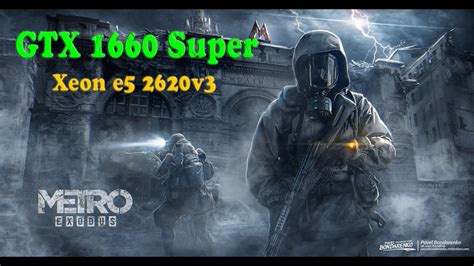 Metro Exodus Gtx Super Xeon E V Youtube