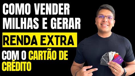 Como Funciona A Venda De Milhas Para Gerar Renda Extra Seu Cart O