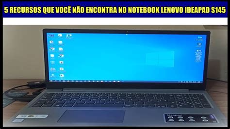 5 Recursos Que Você Não Encontra no Notebook LENOVO Ideapad S145 YouTube