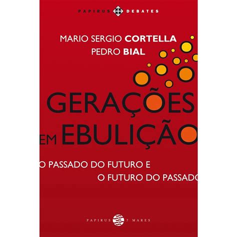 Livro Gerações Em Ebulição O Passado Do Futuro E O Futuro Do Passado