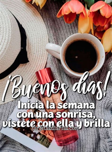 BUENOS DÍAS QUE TENGAS UNA FELIZ Y PRODUCTIVA SEMANA Tarjetas Diarias