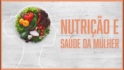 PAPEL DA NUTRIÇÃO NA SAÚDE DA MULHER Dr André Vinícius YouTube