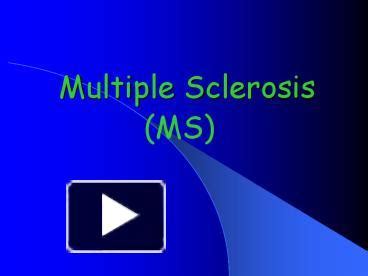 PPT Multiple Sclerosis PowerPoint Presentation Free To View Id