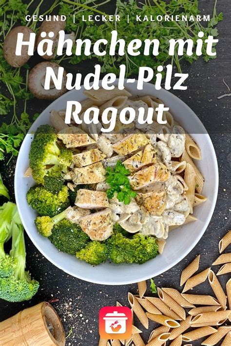 H Hnchen Mit Nudel Pilz Ragout Gesundes Nudel Pilz Ragout Rezept