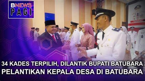 34 KADES TERPILIH DILANTIK BUPATI BATUBARA YouTube