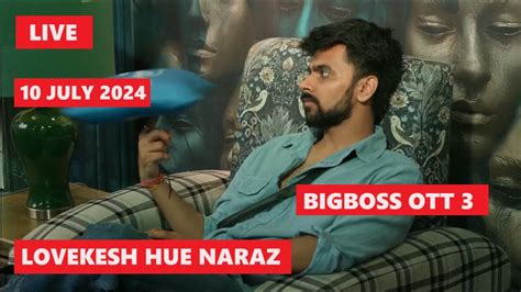 BIGBOSS OTT 3 LIVE BIG BOSS Live 10TH JULY FULL TODAY UPDATES BIG