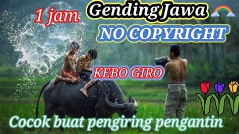 Gending Jawa Kebo Giro No Copyright Cocok Untuk Pengiring