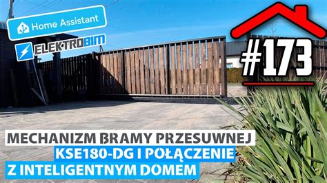 173 Mechanizm bramy KSE180 DG i współpraca z inteligentnym domem