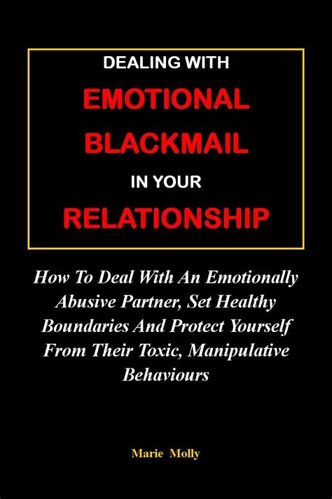 Dealing With Emotional Blackmail In Your Relationship How To Deal