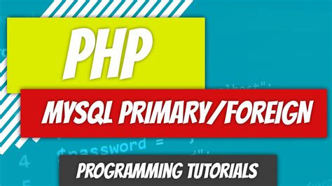 Mysql Primary And Foreign Keys Php Databases