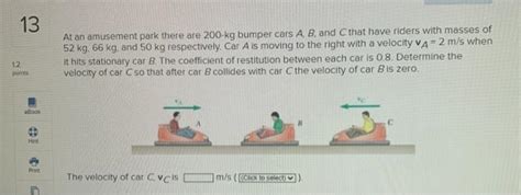 Solved 13 At An Amusement Park There Are 200 Kg Bumper Cars Chegg