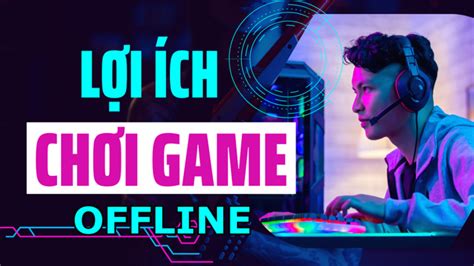 39 Game Offline Hay Nhất Cho Android Ios Pc MiỄn PhÍ Mới 2024